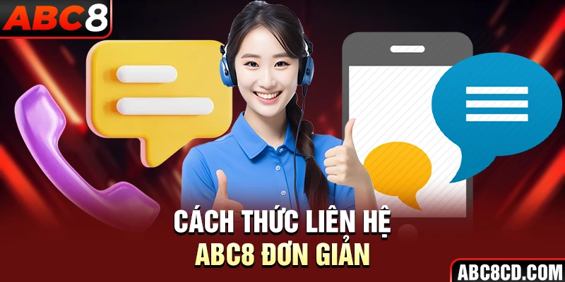 Cách thức liên hệ ABC8 đơn giản