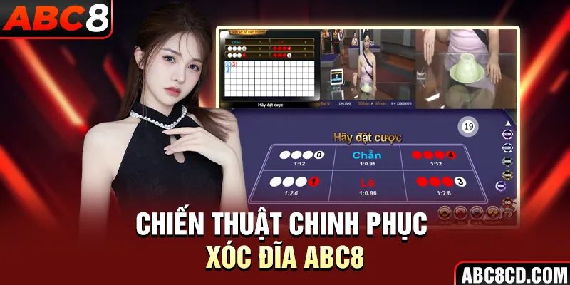 Chiến thuật chinh phục Xóc Đĩa ABC8