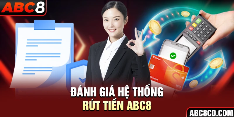 Đánh giá hệ thống rút tiền ABC8