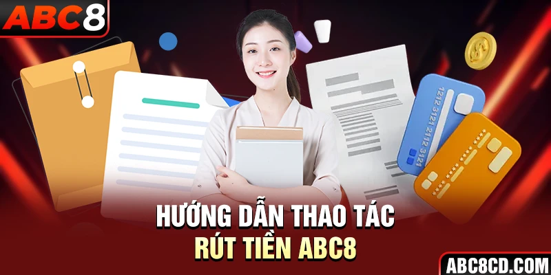 Hướng dẫn thao tác rút tiền ABC8