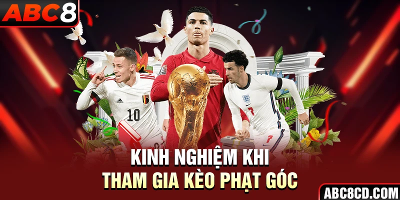 Kinh nghiệm khi tham gia kèo phạt góc