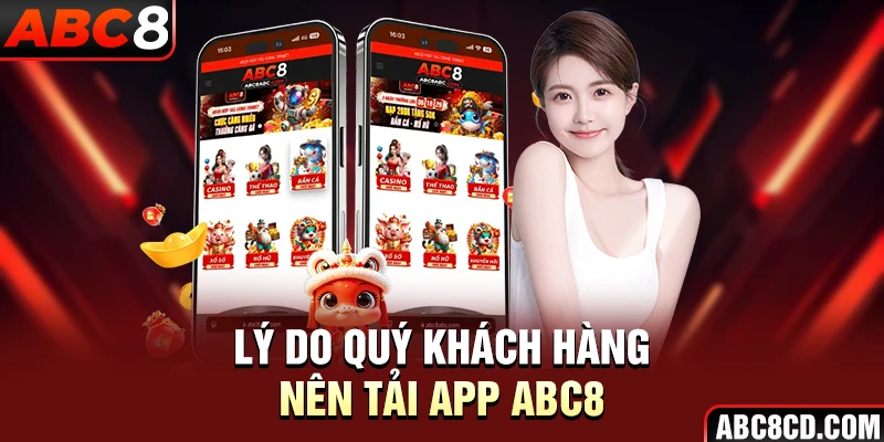 Lý do quý khách hàng nên tải app ABC8