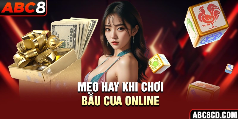 Mẹo hay khi chơi Bầu Cua online