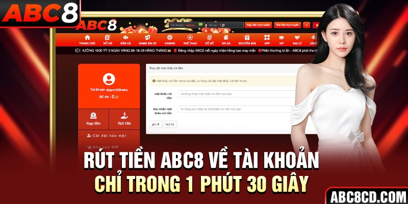 Rút Tiền ABC8 Về Tài Khoản Chỉ Trong 1 Phút 30 Giây