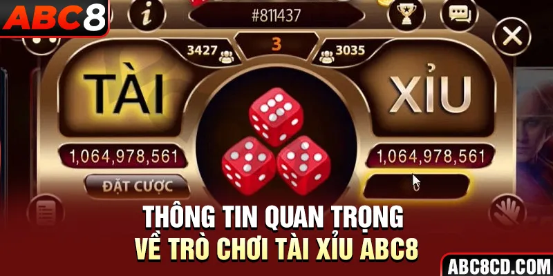 Thông tin quan trọng về trò chơi Tài Xỉu ABC8