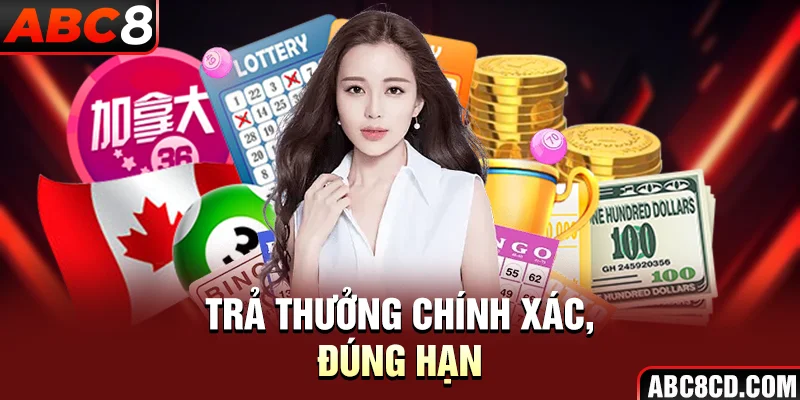 Trả thưởng chính xác, đúng hạn