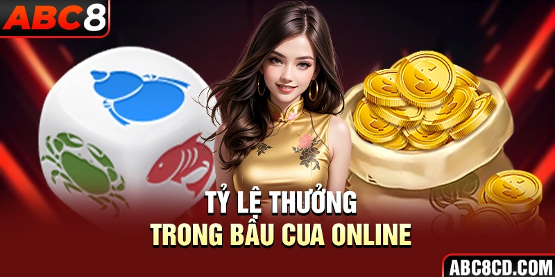 Tỷ lệ thưởng trong Bầu Cua online