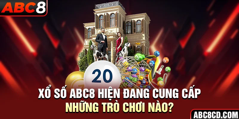 Xổ Số ABC8 hiện đang cung cấp những trò chơi nào?